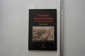 Osmanlı İmparatorluğu ve Dünya Ekonomisi – Reşat Kasaba , Belge Yayınları , 148 s.