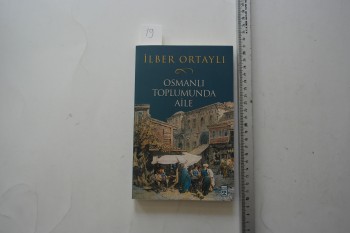 Osmanlı Toplumunda Aile – İlber Ortaylı , Timaş Yayınları , 240 s.