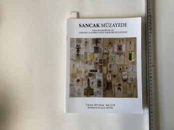 Sancak Müzayede Özel Koleksiyonlar Osmanlı ve Karma Sanat Eserleri Müzayedesi – 2 Kasım 2014 Pazar Ramada Plaza Hotel , 296 s.
