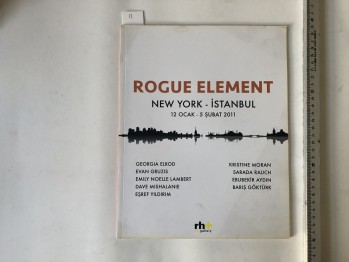 Rogue Element – New York İstanbul 12 Ocak 5 Şubat 2011