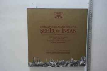 Orta Asya’dan Anadolu’ya Şehir ve İnsan – Türk Dünyası Belediyeler Birliği , 380 s. (Ciltli Şömizli)