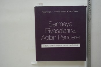 Sermaye Piyasalarına Açılan Pencere – Funda Güngör & N. Orhun Köstem & Haluk Özdemir , Tüyid , 282 s. (Ciltli Şömizli)
