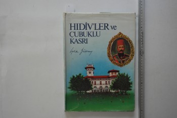 Hıdiv’ler ve Çubuklu Kasrı – Çelik Gülersoy , Türkiye Turing ve Otomobil Kurumu , 194 s. (Ciltli Şömizli)