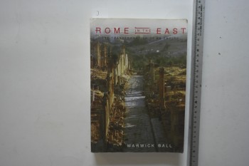 Rome in the East The Transformation of an Empire – Warwick Ball , Routledge , 523 s.