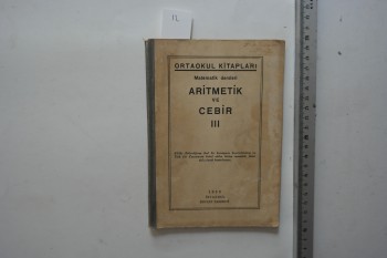 Aritmetik ve Cebir III – 1938 Devlet Basımevi , 113 s.