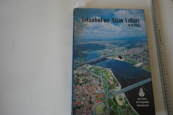 İstanbul’un Altın Yılları 94-98 (2. Cilt) – İstanbul Büyük Şehir Belediyesi , 223 s. (Ciltli Şömizli)