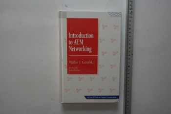Introduction to Atm Networking – Walter J. Goralski , McGraw-Hill , 383 s. (Ciltli)
