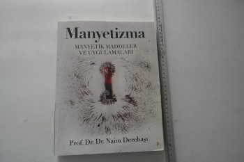 Manyetizma Manyetik Maddeler ve Uygulamaları – Prof. Dr. Dr. Naim Derebaşı , Cinius Yayınları , 480 s.
