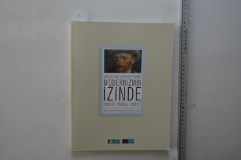 Vincent Van Gogh’un Peşinde Modernizmin İzinde Türkiye-Fransa-Türkiye – Beşiktaş Belediyesi , 135 s.
