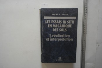 Les Essais in Situ En Mecanique Des Sols 1. Realisation et Interpretation – Maurice Cassan , Eyrolles , 587 s. (Ciltli)