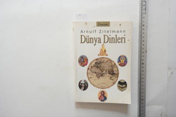Dünya Dinleri – Arnulf Zitelmann , İnkılap Yayınları , 228 s.