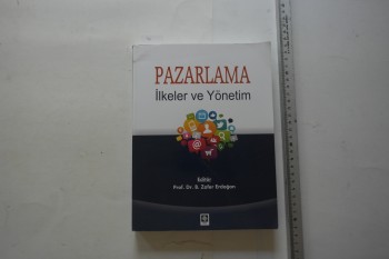 Pazarlama İlkeler ve Yönetim – Prof. Dr. B. Zafer Erdoğan , Ekin Yayınları , 577 s.