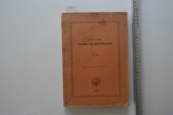 Tarihin En Mühim Harb ve Seferleri – İstanbul Askeri Matbaası 1932, 237 Sayfa, İçinde 176 Kroki vardır