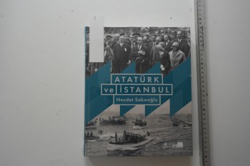 Atatürk ve İstanbul – Necdet Sakaoğlu (Ciltli Jelatininde)