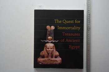 The Quest For Immortality Tresures Of Ancient Egypt – Erik Hornung And Betsy M. Bryan , Ntional Gallery Of Art And United Exhibits Group ,239 S.