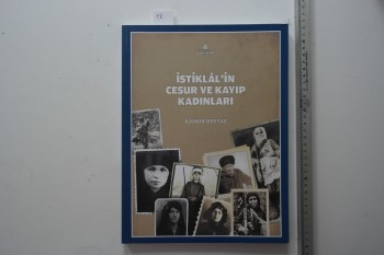 İstiklal’in Cesur Ve Kayıp Kadınları – İlknur Bektaş , İstanbul Büyükşehir Belediyesi , 221 S.