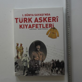 1. Dünya Savaşı’nda Türk Askeri Kıyafetleri