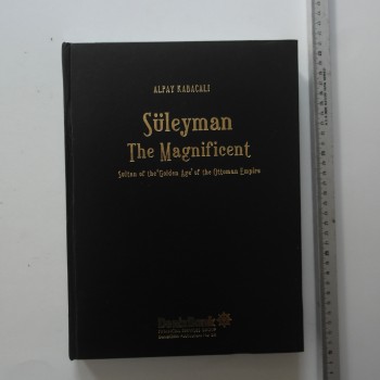 Süleyman the Magnificent, Sultan of the golden age of the Ottoman Empire