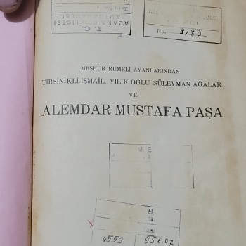 Meşhur Rumeli Ayanlarından Tirsinkili İsmail, Yılık Oğlu Süleyman Ağalar ve Alemdar Mustafa Paşa - 1942 Maarif Matbaası Baskı (Ciltli)