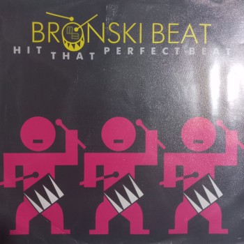 Bronski Beat - Hit that perfect beat - I gave you everything