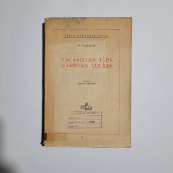 Macaristan Türk Aleminden Çizgiler - 1958 Maarif Matbaası - Yazar: S. Takats - 335s.