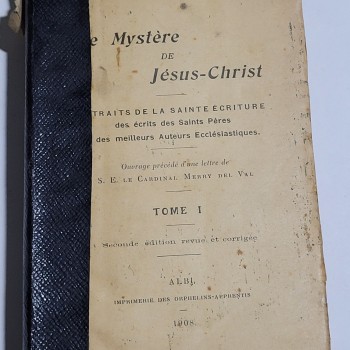 İsa Mesih’in Gizemi Bölüm 1, Albi, 1908, 712 s.