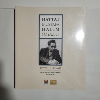 Hattat Mustafa Halim Özyazıcı Hayatı ve Sanatı (Sıfır Jelatininde)