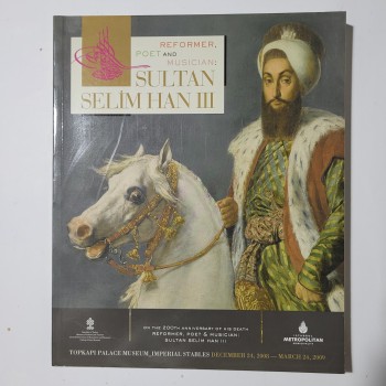Reformer Poet and Musician: Sultan Selim Han III