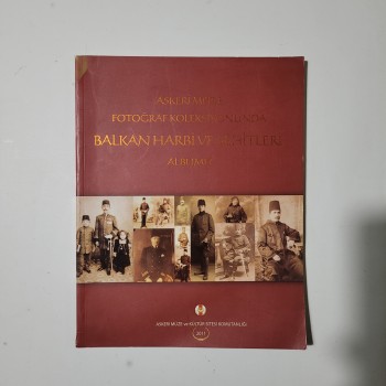 Askeri Müze Fotoğraf Koleksiyonunda Balkan Harbi ve Şehitleri Albümü