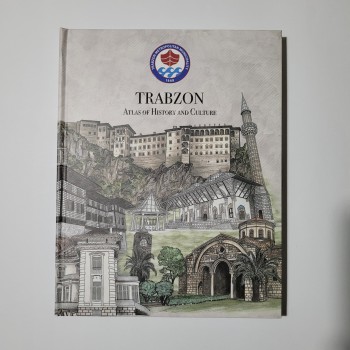 Trabzon Atlas of History and Culture (3 Boyutlu, Ciltli)