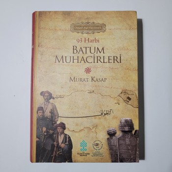 Osmanlı Arşiv Kayıtlarında 93 Harbi Batum Muhacirleri (Ciltli)