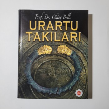 Urartu Takıları (Ciltli, Şömizli) - Prof. Dr. Oktay Belli