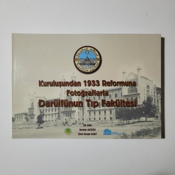 Kuruluşundan 1933 Reformuna Fotoğraflarla Darülfünun Tıp Fakültesi