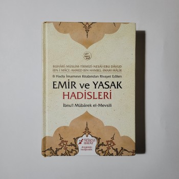 8 Hadis İmamının Kitabından Rivayet Edilen Emir ve Yasak Hadisleri (Ciltli) - İbnu'l Mübarek el-Mevsili