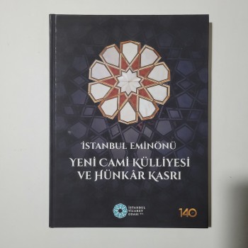 İstanbul Eminönü Yeni Cami Külliyesi ve Hünkar Kasrı (Ciltli)