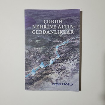 Çoruh Nehrine Altın Gerdanlıklar