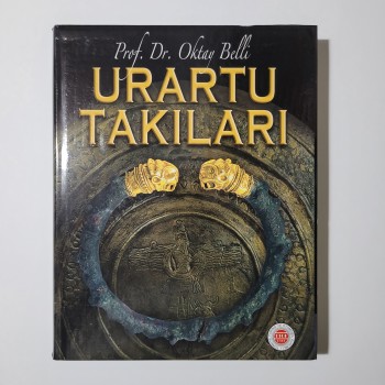Urartu Takıları (Ciltli, Şömizli) - Prof. Dr. Oktay Belli