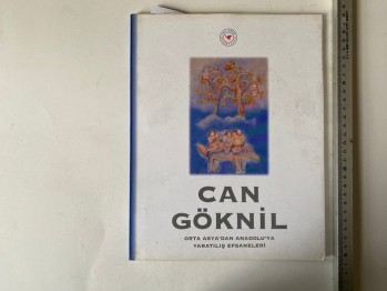 Orta Asya’dan Anadolu’ya Yaratılış Efsaneleri- Can Göknil