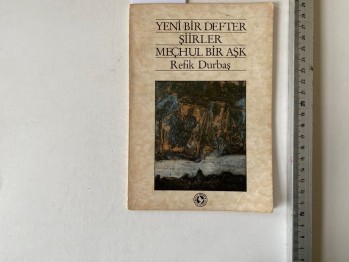 Yeni Bir Defter Şiirler Meçhul Bir Aşk- Refik Durbaş (İmzalı)
