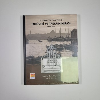 İstanbul’da 500 Yıllık Endüstri ve Tasarım Mirası (Ciltli, Jelatininde)