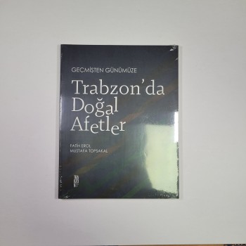 Geçmişten Günümüze Trabzon'da Doğal Afetler (Jelatininde)