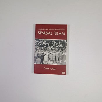 Osmanlı'dan Günümüze Türkiye'de Siyasal İslam