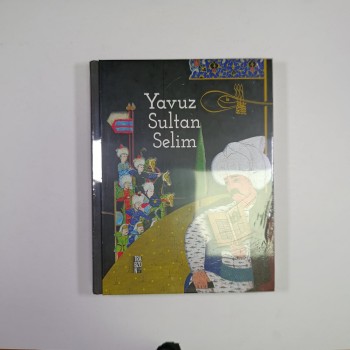 Yavuz Sultan Selim - Doç. Dr. Şefik Memiş (Jelatininde, Ciltli)