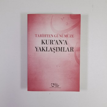 Tarihten Günümüze Kur'an'a Yaklaşımlar - Heyet