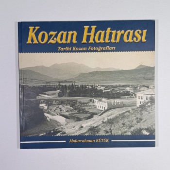 Kozan Hatırası - Tarihi Kozan Fotoğrafları - Abdurrahman Kütük