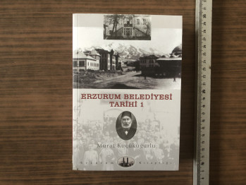 M.Küçükuğurlu -  Erzurum Belediyesi Tarihi 1