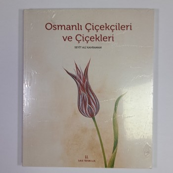 Osmanlı Çiçekçileri ve Çiçekleri