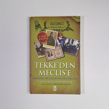 Tekke'den Meclise Sıra Dışı Bir Çelebi'nin Hatıraları - Veled Çelebi İzbudak