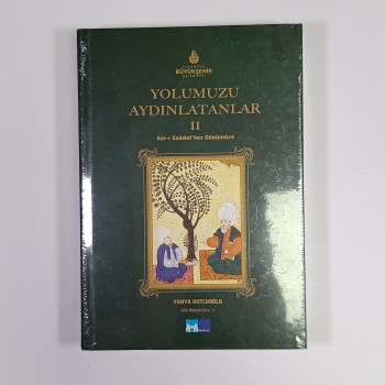 Yolumuzu Aydınlatanlar 2. Cilt: Asr-ı Saadetten Günümüze (Ciltli)