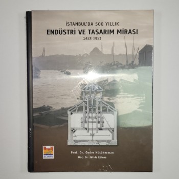 İstanbul’da 500 Yıllık Endüstri ve Tasarım Mirası (Ciltli, Jelatininde)